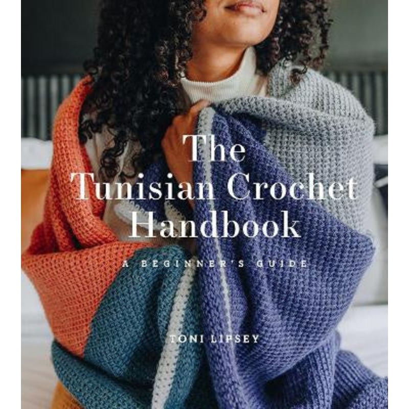 The Tunisian Crochet Handbook – A beginner’s Guide