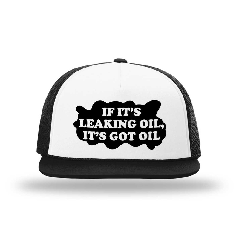If It’s Leaking Oil Foamie Trucker Snapback Cap