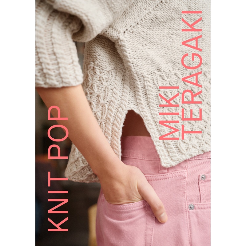 Laine Magazine Miki Teragaki Books – Knit Pop: Designs for the Modern Maker