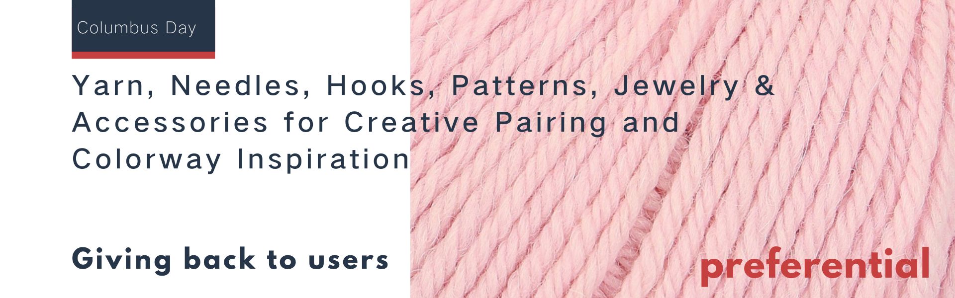 Yarn, Needles, Hooks, Patterns, Jewelry & Accessories for Creative Pairing and Colorway Inspiration